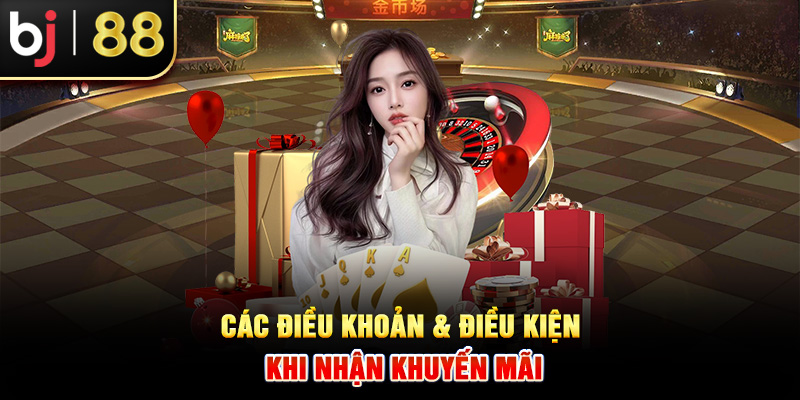 Các điều khoản & điều kiện khi nhận khuyến mãi